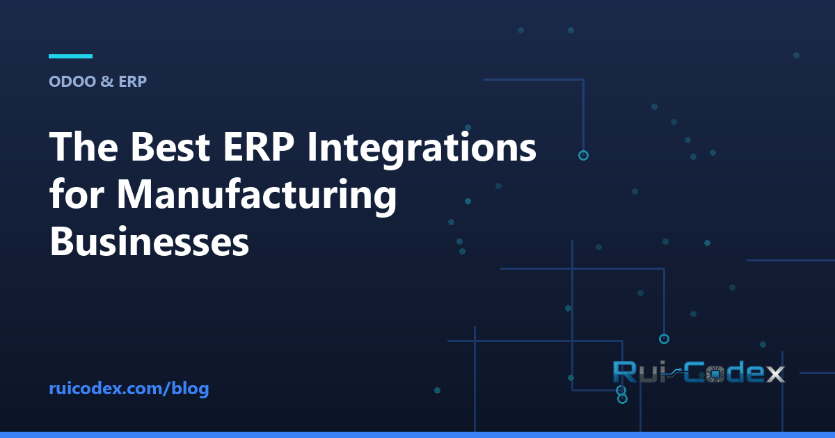 The Best ERP Integrations for Manufacturing Businesses