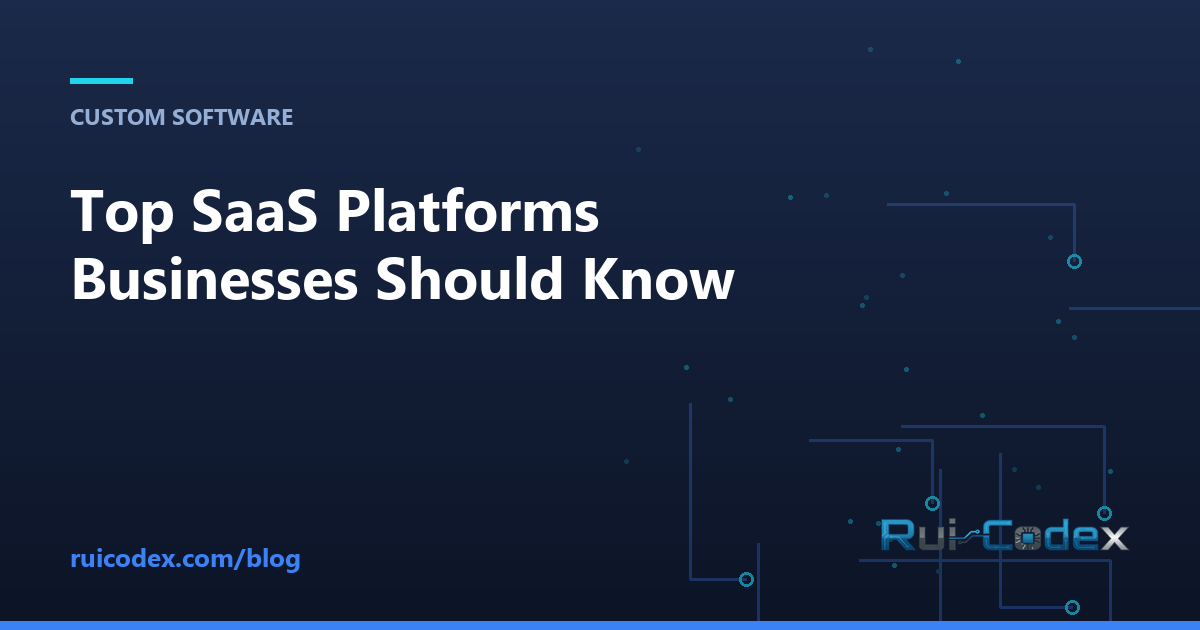 Top SaaS Platforms Businesses Should Know