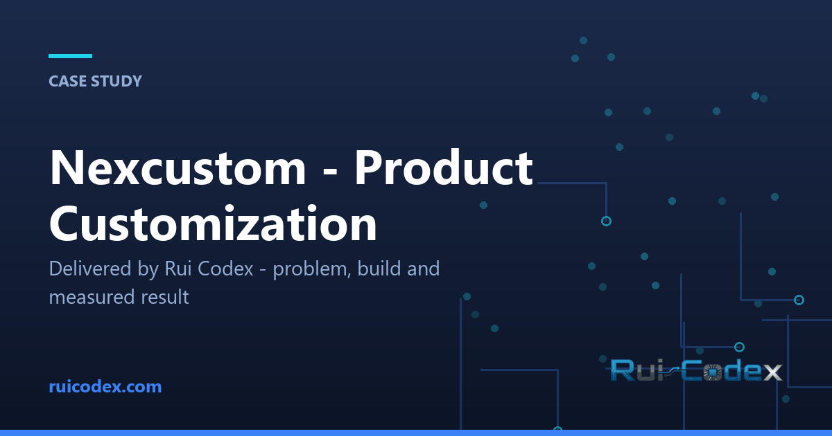 Case Study: Nexcustom — Product Customization Platform — E-Commerce & Retail — Rui Codex