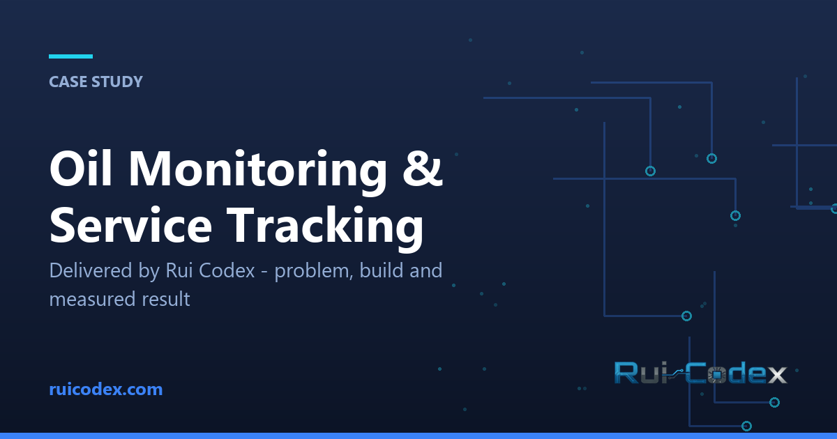 Case Study: Oil Monitoring & Service Tracking System — Automotive & Energy — Rui Codex