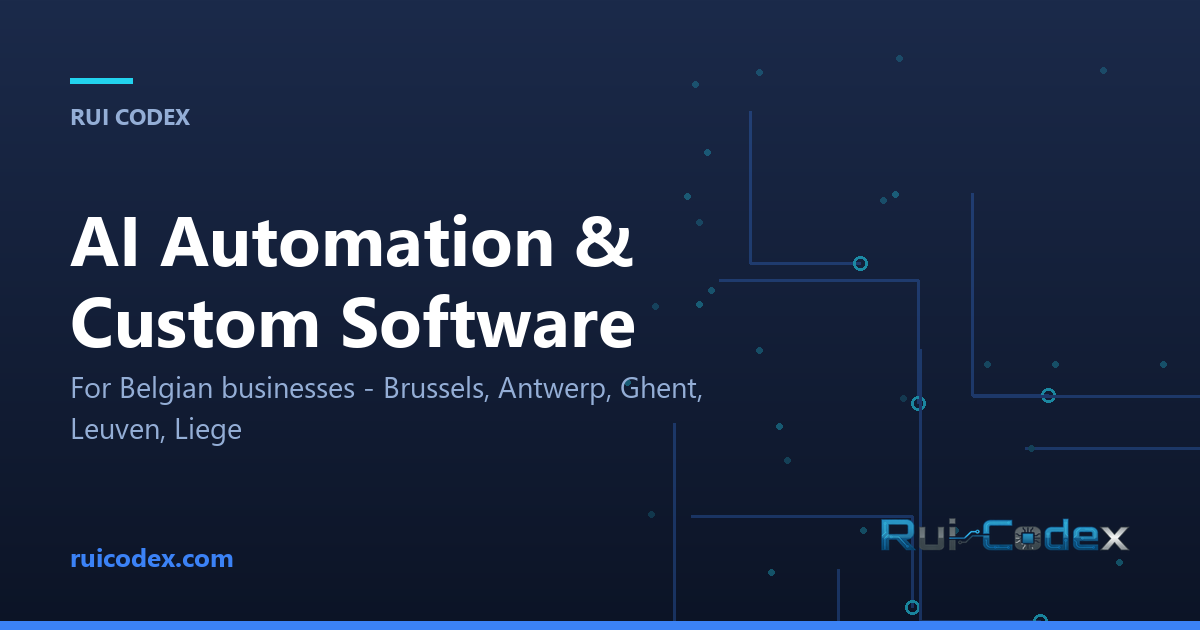 RUI CODEX: AI Automation & Custom Software — For Belgian businesses - Brussels, Antwerp, Ghent, Leuven, Liege
