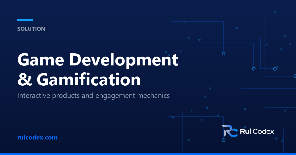 SOLUTION: Game Development & Gamification — Interactive products and engagement mechanics