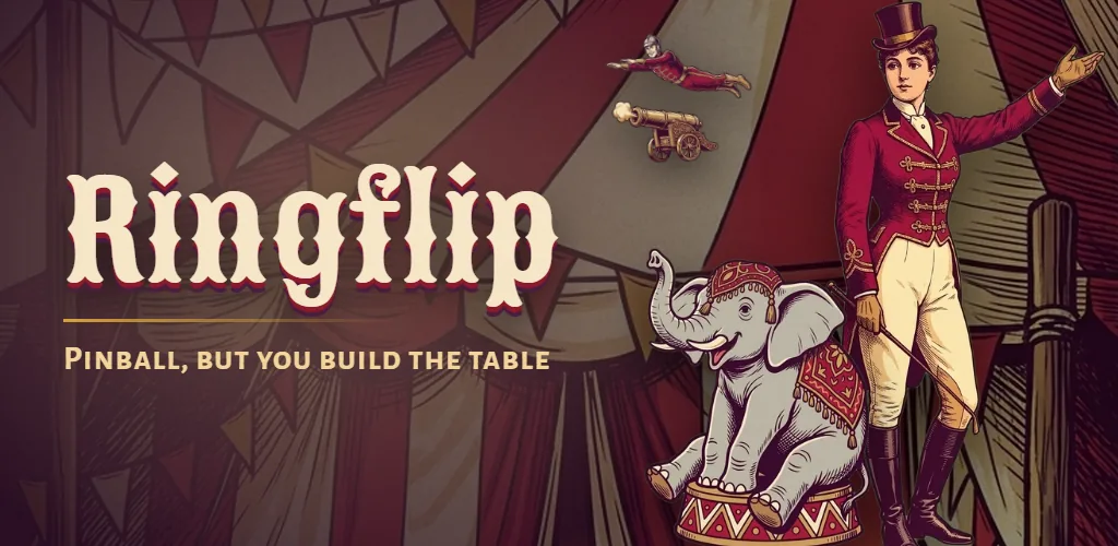 Ringflip — Circus pinball where you build the table yourself, one act at a time